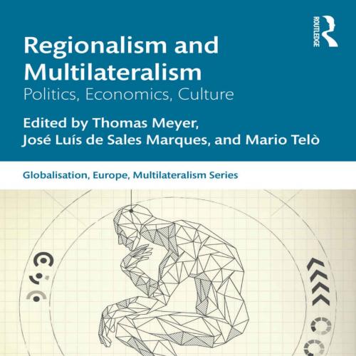 Regionalism and Multilateralism (Globalisation, Europe, and Multilateralism) - Unknown