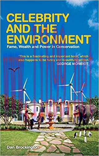 Celebrity and the Environment: Fame, Wealth and Power in Conservation 1st Edition,