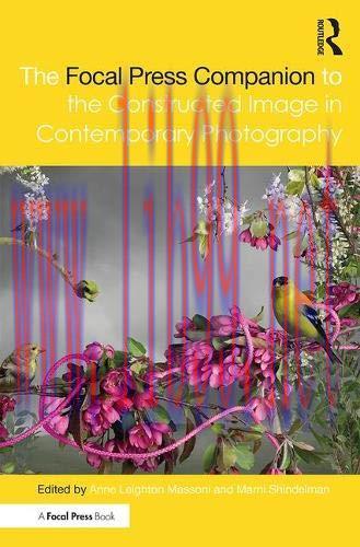 [FOX-Ebook]The Focal Press Companion to the Constructed Image in Contemporary Photography