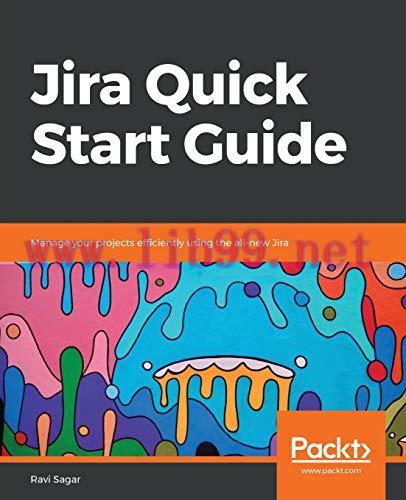 [FOX-Ebook]Jira Quick Start Guide: Manage your projects efficiently using the all-new Jira