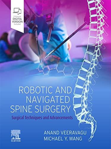 Robotic and Navigated Spine Surgery: Surgical Techniques and Advancements 1st Edition