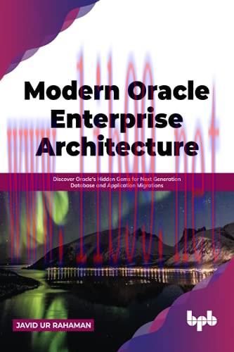 [FOX-Ebook]Modern Oracle Enterprise Architecture: Discover Oracle's Hidden Gems for Next Genera...