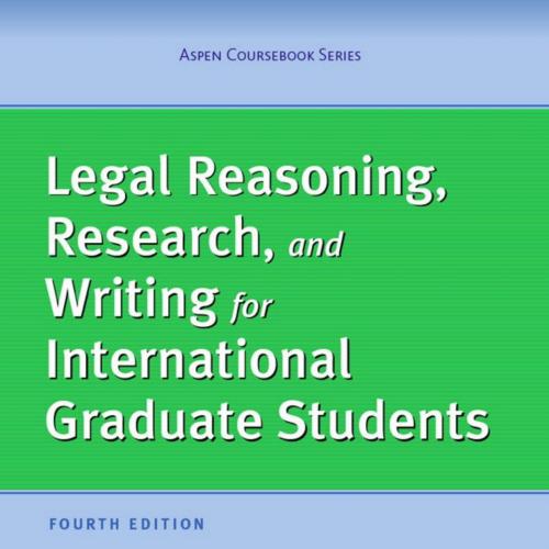 Legal Reasoning, Research, and Writing for International Graduate Students 4th Edition - Nadia ...