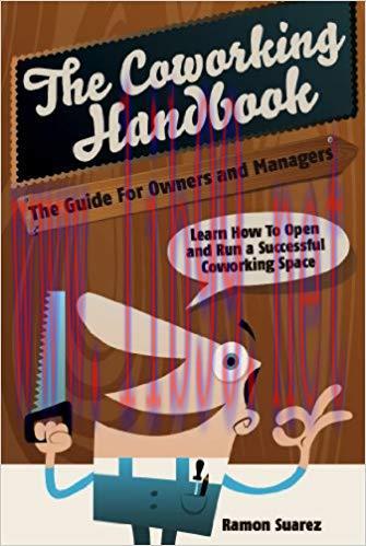 The Coworking Handbook: The Guide for Owners and Operators: Learn How To Open and Run a Success...