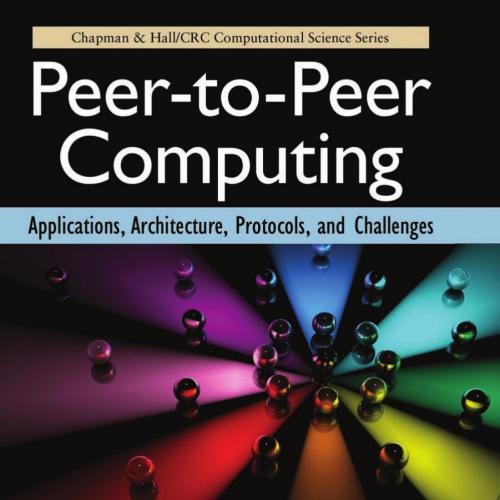 Peer-to-Peer Computing Applications, Architecture, Protocols, and Challenges