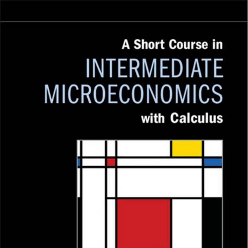 Short Course in Intermediate Microeconomics with Calculus, A - Roberto Serrano & Allan M. Feldm...