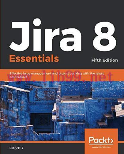 [FOX-Ebook]Jira 8 Essentials, 5th Edition