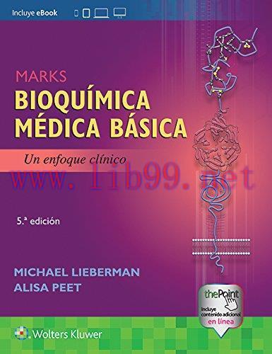 [AME]Marks. Bioqu&iacute;mica m&eacute;dica b&aacute;sica: Un enfoque cl&iacute;nico, 5ed (Spanish Edition) (Original PDF)