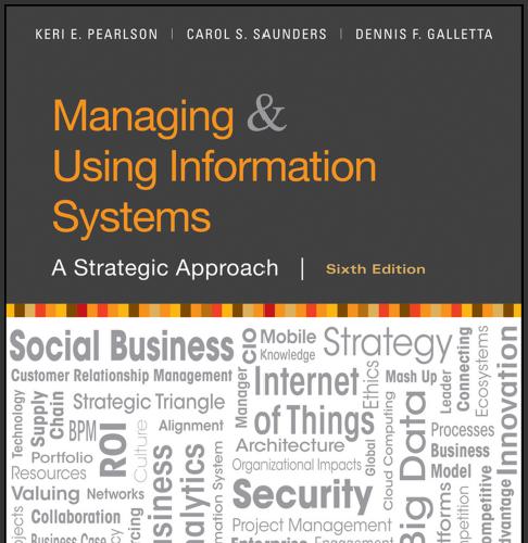 (Solution Manual)Managing and Using Information Systems A Strategic Approach 6th Edition by Pea...