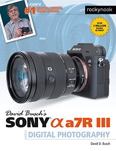 (PDF)David Busch&rsquo;s Sony Alpha a7R III Guide to Digital Photography (The David Busch Camera Guid...
