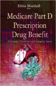 [AME]Medicare Part D Prescription Drug Benefit: Elements, Provisions and Integrity Issues