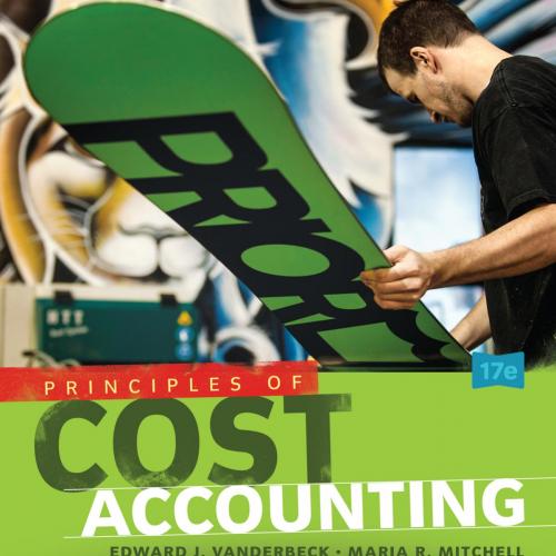 Principles of Cost Accounting 17th Edition by Edward J. Vanderbeck