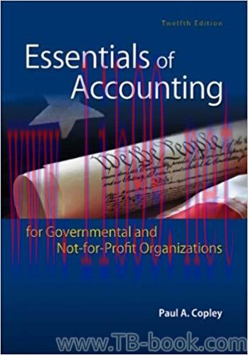 Essentials of Accounting for Governmental and Not-for-Profit Organizations 12th Edition by Copl...