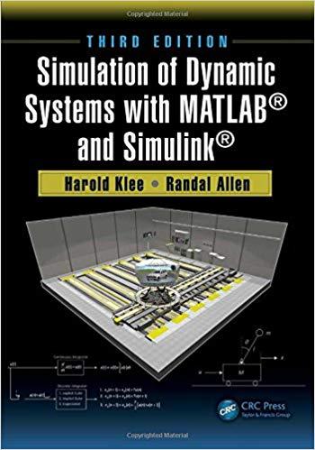 Simulation of Dynamic Systems with MATLAB and Simulink 3rd Edition