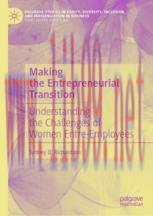 [PDF]Making the Entrepreneurial Transition: Understanding the Challenges of Women Entre-Employe...