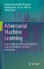 [PDF]Adversarial Machine Learning: Attack Surfaces, Defence Mechanisms, Learning Theories in Ar...