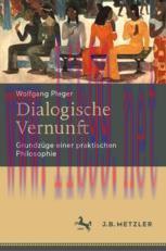 [PDF]Dialogische Vernunft: Grundz&uuml;ge einer praktischen Philosophie