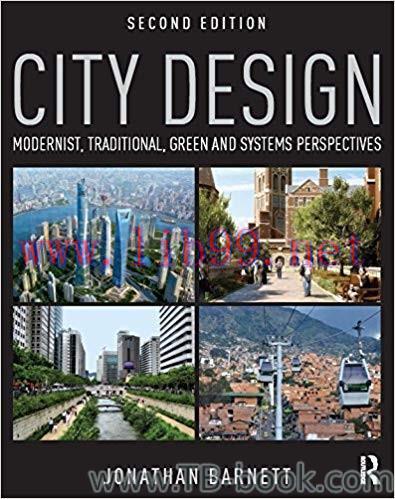 City Design: Modernist, Traditional, Green and Systems Perspectives 2nd Edition by Jonathan Bar...