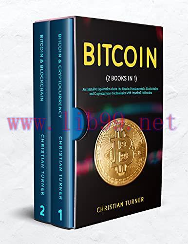 [FOX-Ebook]BITCOIN: (2 Books in 1) An Intensive Exploration about the Bitcoin Fundamentals, Blo...