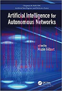 Artificial Intelligence for Autonomous Networks (Chapman & Hall/CRC Artificial Intelligence and...