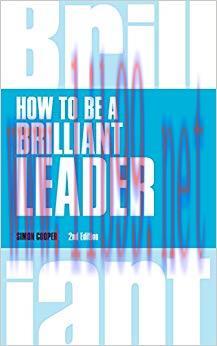 (PDF)How to Be a Brilliant Leader, revised 2nd edn (Brilliant Business) 2nd Edition