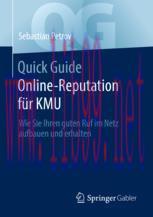 [PDF]Quick Guide Online-Reputation f&uuml;r KMU: Wie Sie Ihren guten Ruf im Netz aufbauen und erhalt...