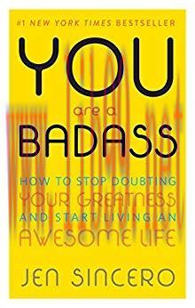 (PDF)You Are a Badass&reg;: How to Stop Doubting Your Greatness and Start Living an Awesome Life