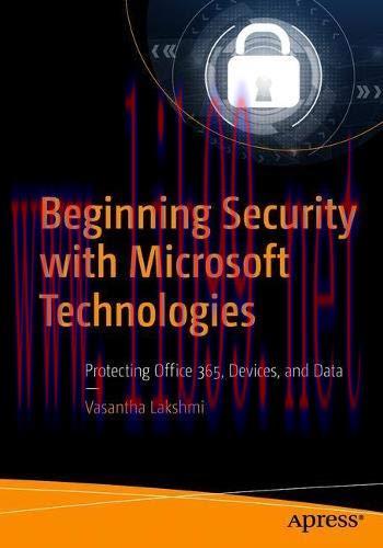 [FOX-Ebook]Beginning Security with Microsoft Technologies: Protecting Office 365, Devices, and ...
