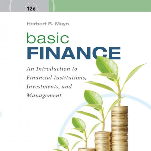 Basic Finance_ An Introduction to Financial Institutions, Investments, and Management 12th By H...