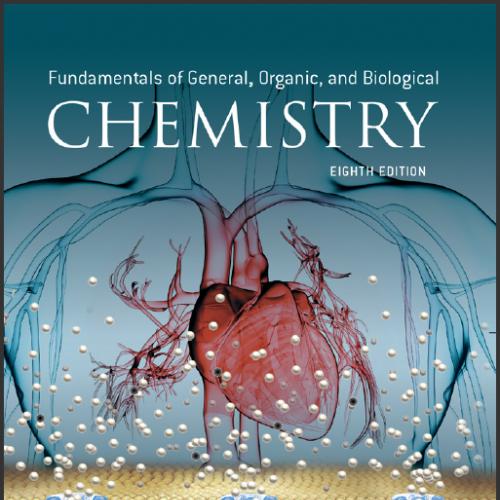 (Test Bank)Fundamentals of General, Organic, and Biological Chemistry 8th Edition.zip
