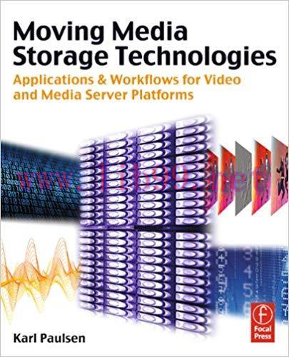 Moving Media Storage Technologies: Applications & Workflows for Video and Media Server Platform...