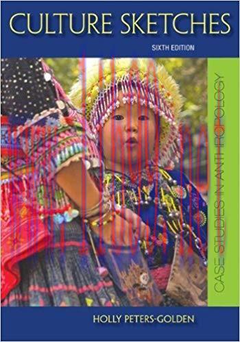 Culture Sketches: Case Studies in Anthropology 6th Edition,