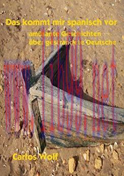 (PDF)Das kommt mir spanisch vor &ndash; Am&uuml;sante Geschichten &uuml;ber Deutsche die in Spanien leben (Germ...