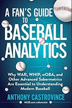 (PDF)A Fan&rsquo;s Guide to Baseball Analytics Why WAR, WHIP, wOBA, and Other Advanced Sabermetrics A...