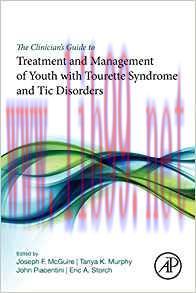 [PDF]The Clinician’s Guide to Treatment and Management of Youth with Tourette Syndrome and Tic ...