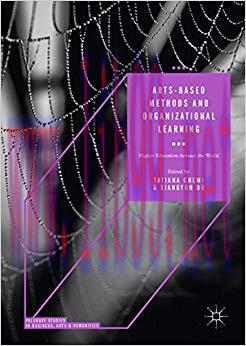 Arts-based Methods and Organizational Learning: Higher Education Around the World (Palgrave Stu...
