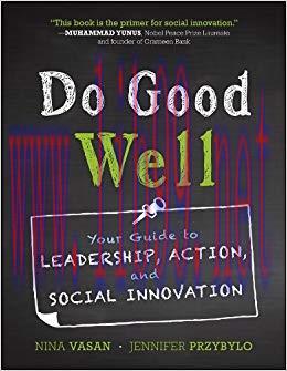 Do Good Well: Your Guide to Leadership, Action, and Social Innovation 1st Edition,