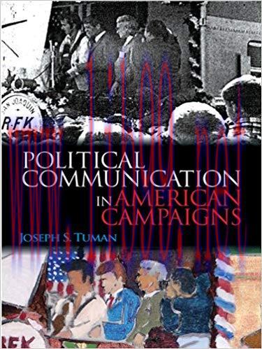Political Communication in American Campaigns 1st Edition,