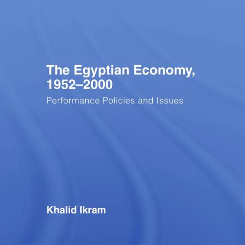Egyptian Economy, 1952-2000 Performance Policies and Issues - Khalid Ikram, The