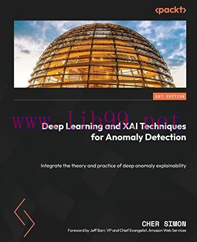 [FOX-Ebook]Deep Learning and XAI Techniques for Anomaly Detection: Integrate the theory and pra...
