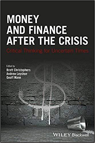 (PDF)Money and Finance After the Crisis Critical Thinking for Uncertain Times (Antipode Book Se...