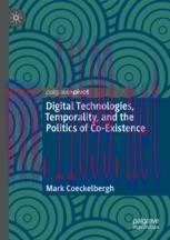 [PDF]Digital Technologies, Temporality, and the Politics of Co-Existence