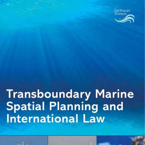 Transboundary Marine Spatial Planning and International Law - Soininen, Niko,Kuokkanen, Tuomas,...