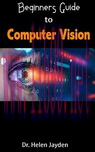 [FOX-Ebook]BEGINNERS GUIDE TO COMPUTER VISION: Leverage Deep Learning To Create Powerful Image ...