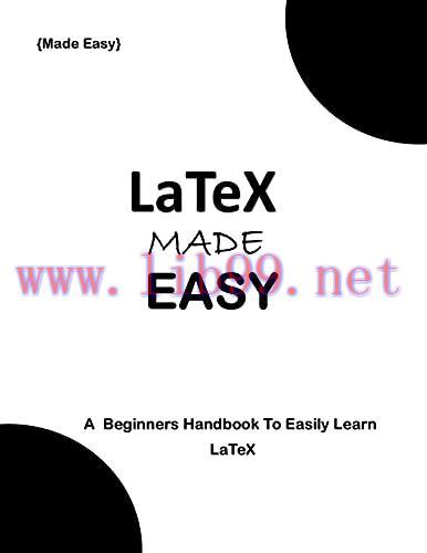 [FOX-Ebook]LaTeX MADE EASY: A Beginners HandBook to easily Learn LaTeX