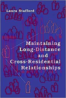 Maintaining Long-Distance and Cross-Residential Relationships (Routledge Communication Series) ...