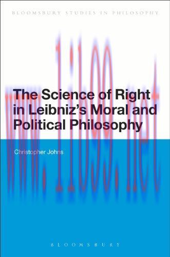 (PDF)The Science of Right in Leibniz&rsquo;s Moral and Political Philosophy (Bloomsbury Studies in Ph...