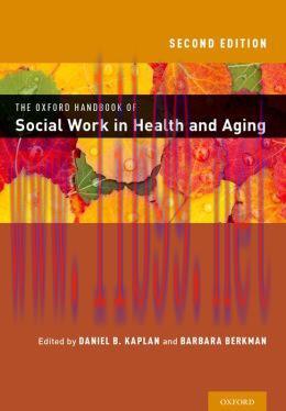 [AME]THE OXFORD HANDBOOK OF SOCIAL WORK IN HEALTH AND AGING, 2nd Edition