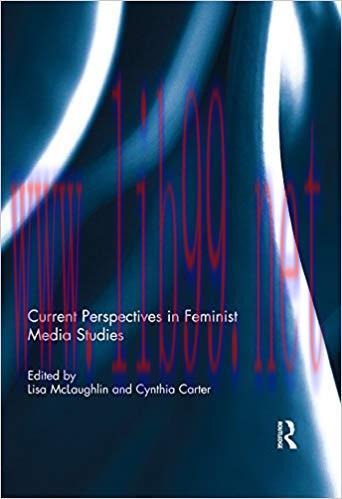 Current Perspectives in Feminist Media Studies 1st Edition,