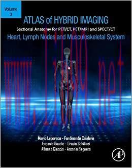 [AME]Atlas of Hybrid Imaging Sectional Anatomy for PET/CT, PET/MRI and SPECT/CT Vol. 3: Heart, ...
